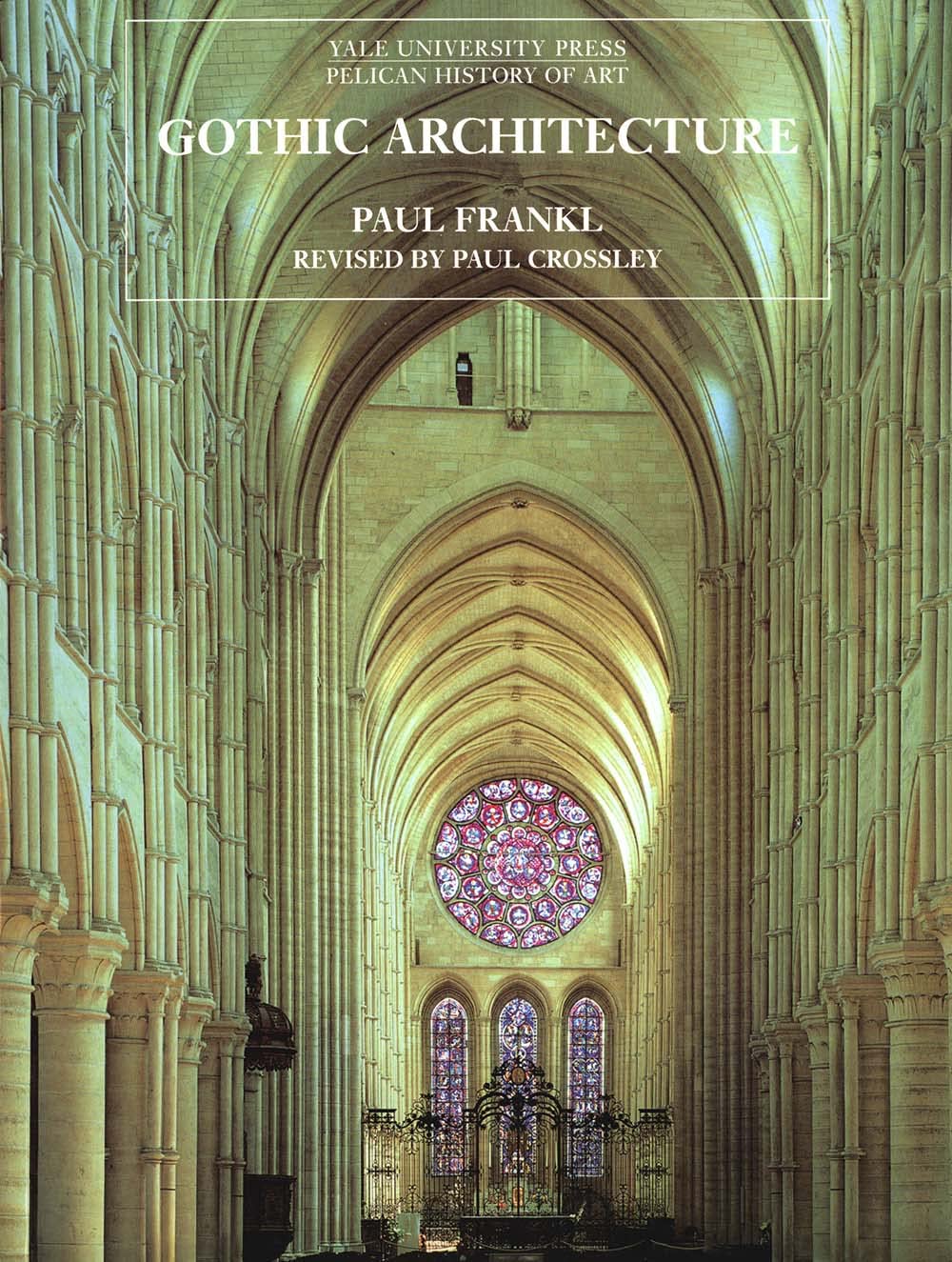 Gothic Architecture (Yale University Press Pelican History of Art)