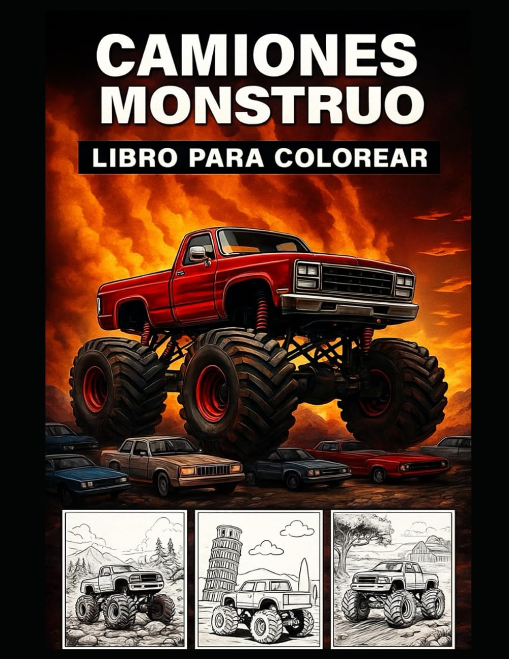 Libro para Colorear Camiones Monstruo para Niños: Páginas de Camiones Todoterreno para Colorear con Aventuras, Saltos, Caminos Rústicos y Vehículos Aplastados