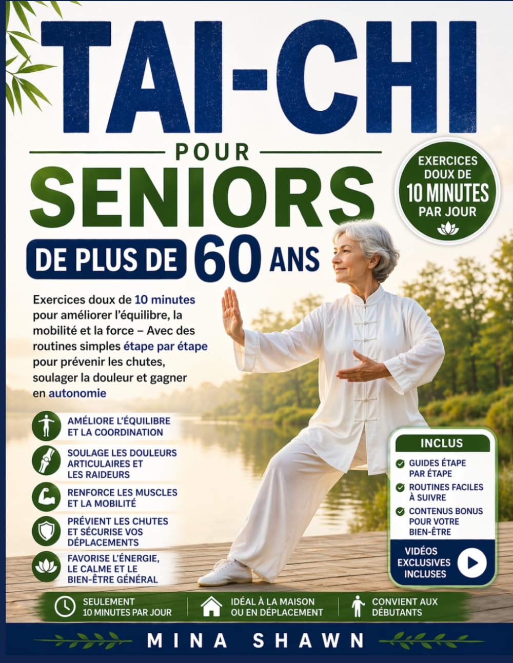 TAI-CHI POUR SENIORS DE PLUS DE 60 ANS: Exercices doux de 10 minutes pour améliorer l’équilibre, la mobilité et la force – Avec des routines simples ... soulager la douleur et gagner en autonomie