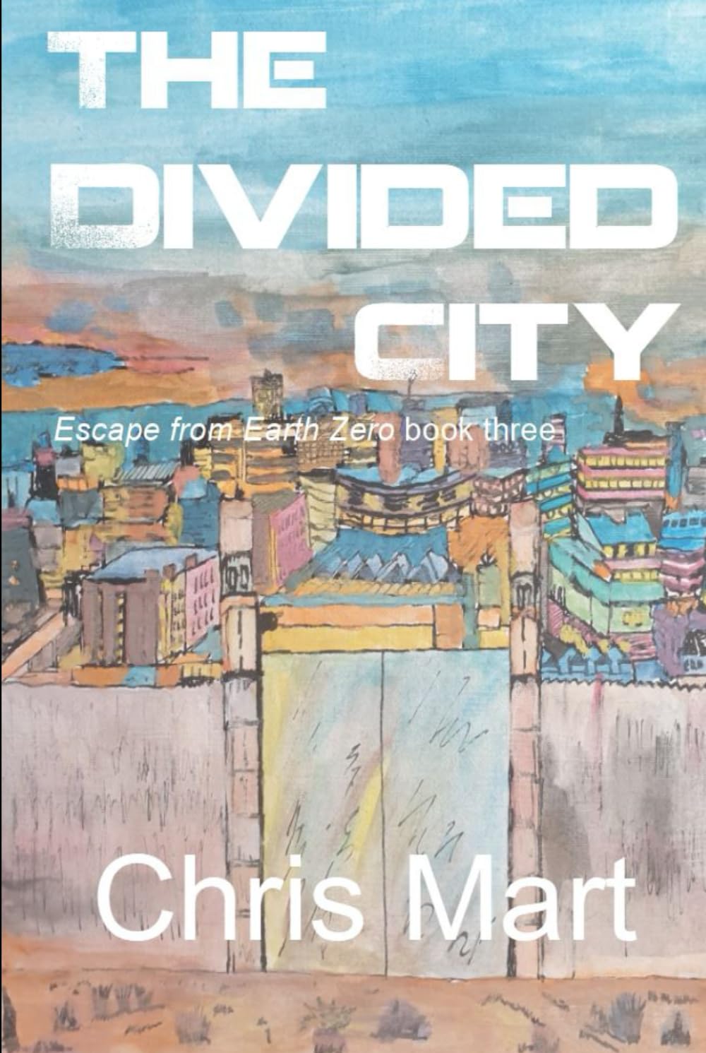 The Divided City (Escape from Earth Zero)