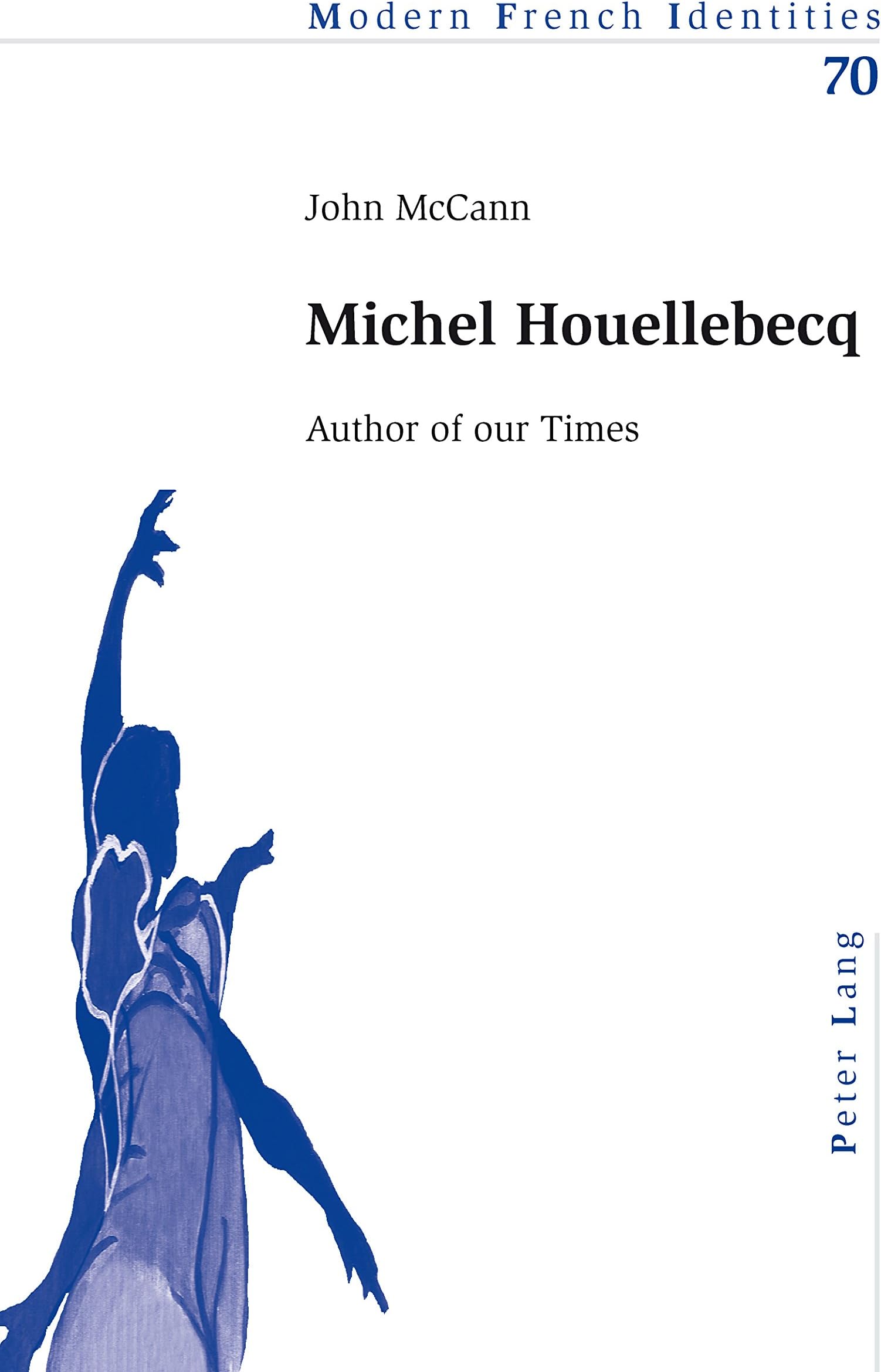 Michel Houellebecq: Author of our Times: 70 (Modern French Identities)