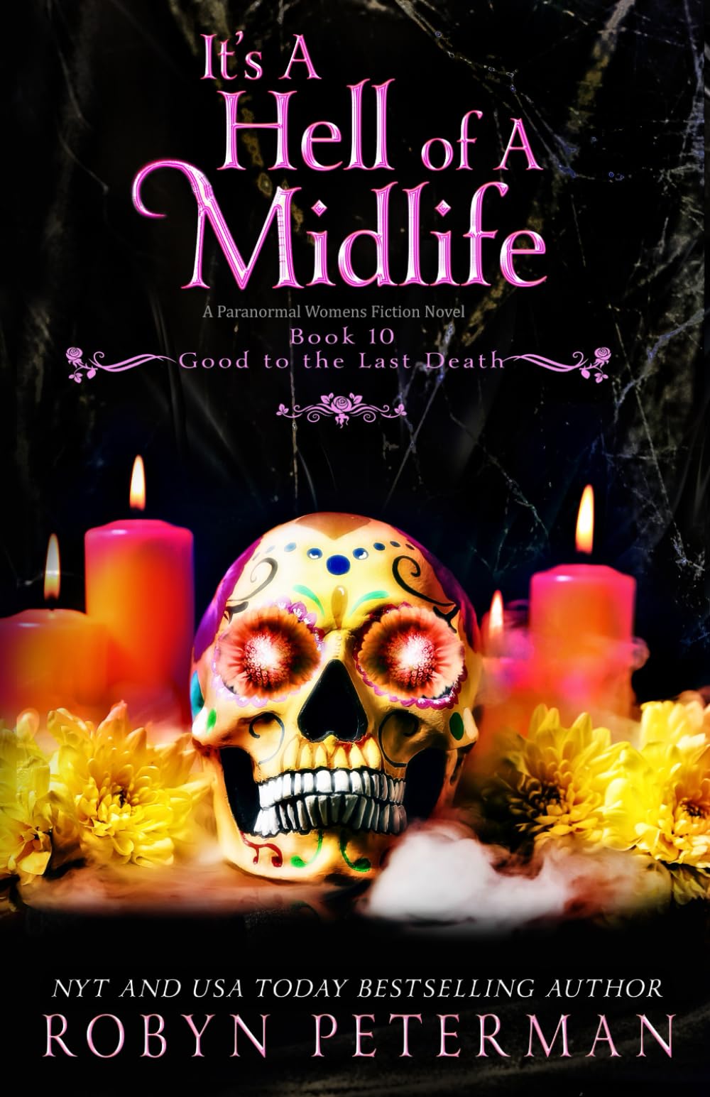 It's A Hell of A Midlife: A Paranormal Women's Fiction Novel: Good To The last Death Book Ten