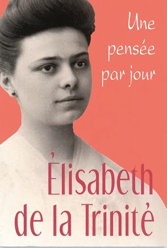 Couverture : Élisabeth de la Trinité : une pensée par jour