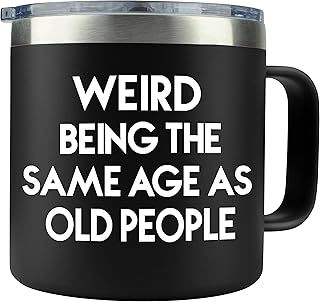 40th 50th 60th 70th Birthday Gifts for Men Fathers Day - Weird Being the Same Age as Old People Mug 14oz Tumbler Black Gifts for Dad Birthday Gift Ideas for 70 Year Old Man Funny Gag Gift for Elderly