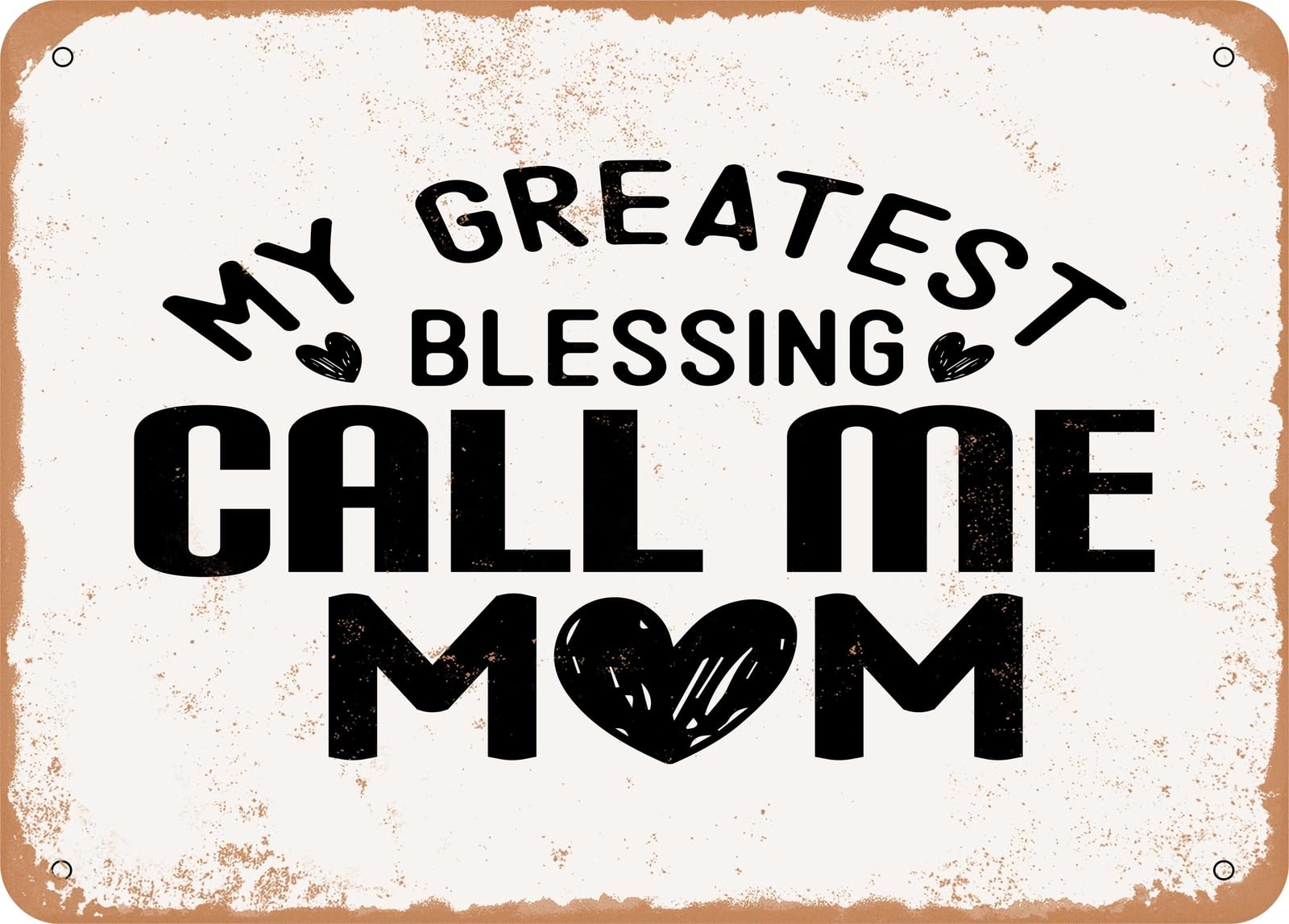 Metal Sign - My Greatest Blessing Call Me Mom - Vintage Look Sign home decor