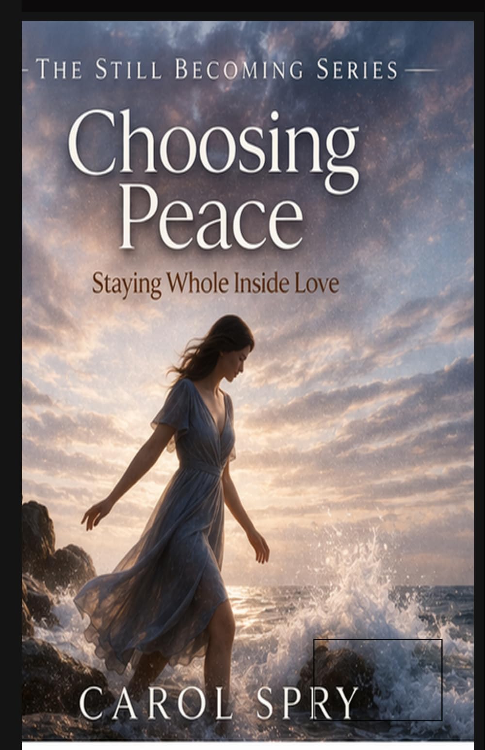 CHOOSING PEACE: Book Two of the Still Becoming Series