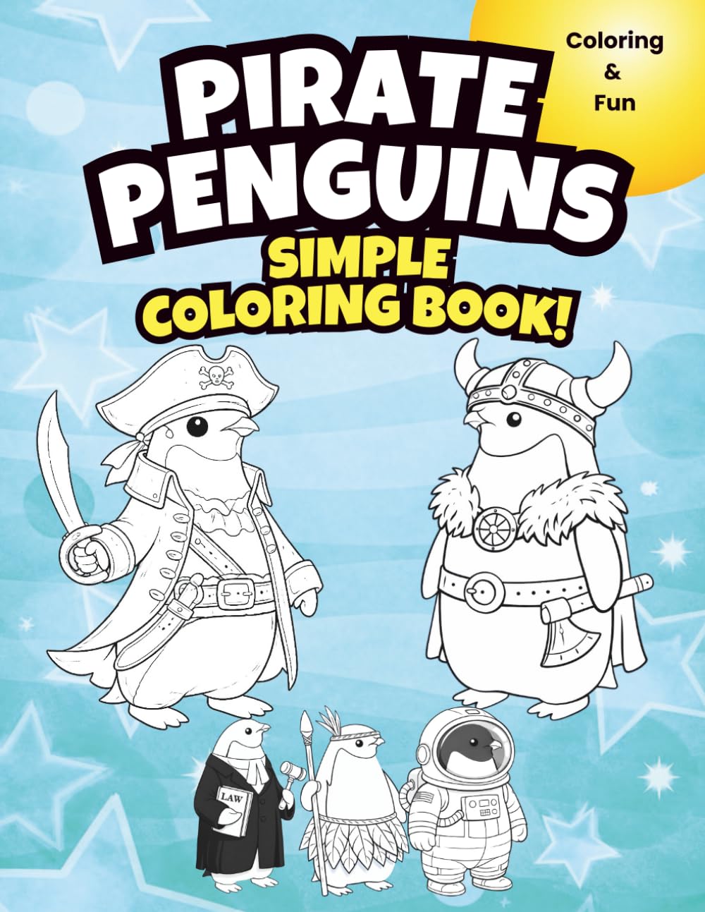 Pirate Penguins Simple Coloring Book: Easy Black & White Coloring Pages for Kids Ages 4–8