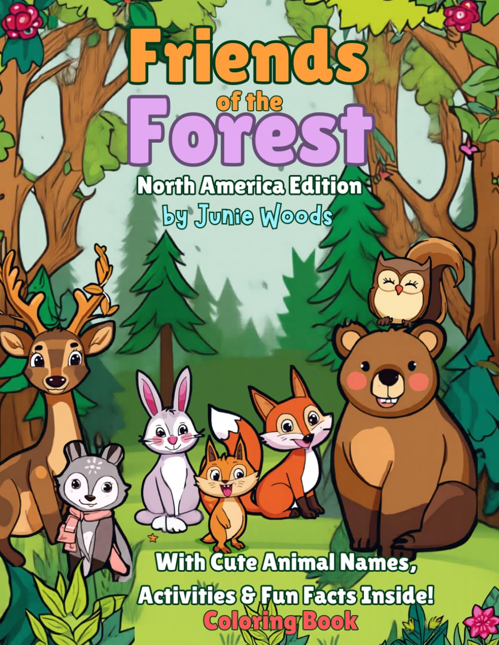 Friends of the Forest: North America Edition: With Cute Animal Names, Activities, & Fun Facts Inside! (The Forest Friends Collection)
