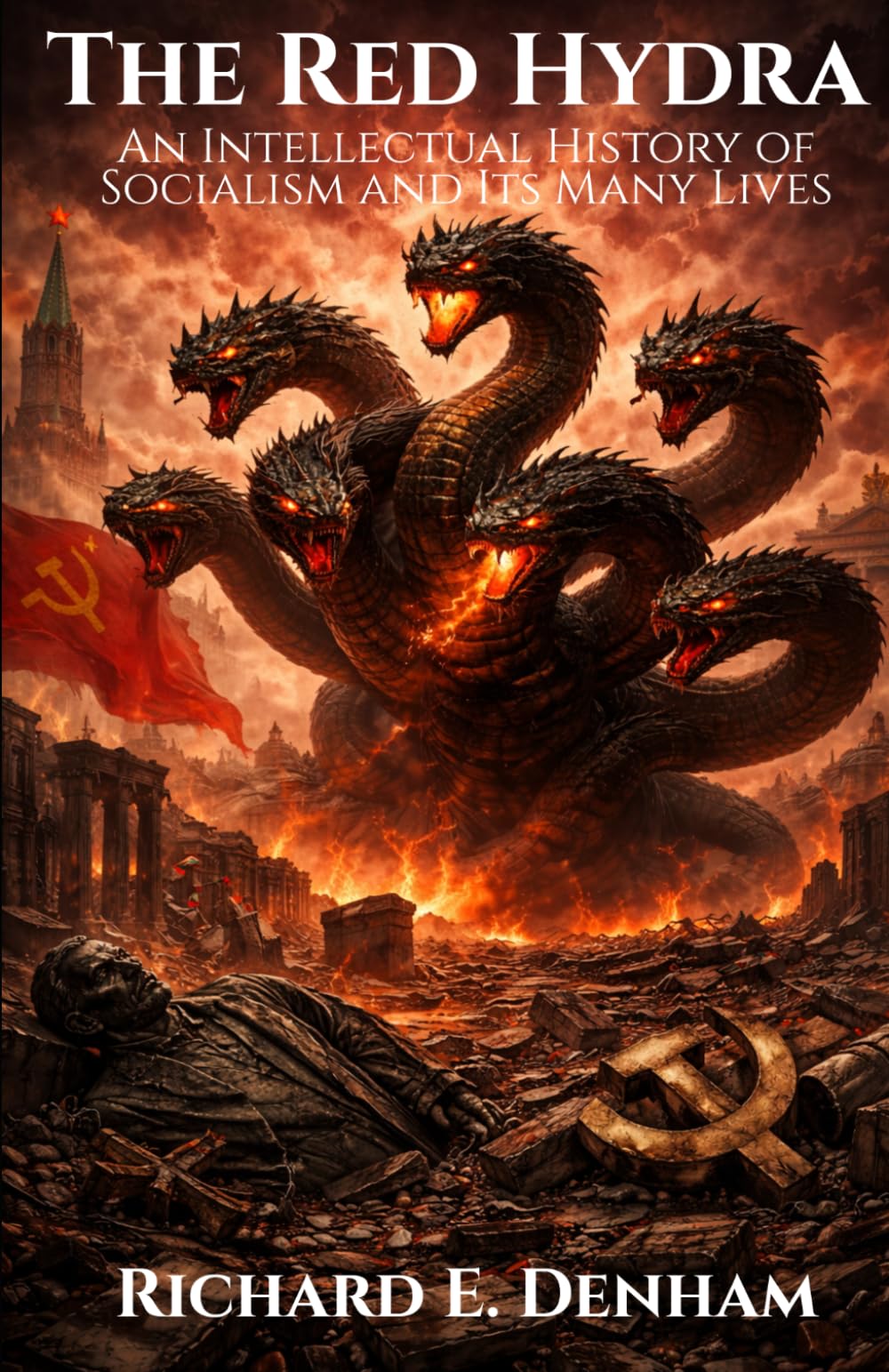 The Red Hydra: An Intellectual History of Socialism and Its Many Lives