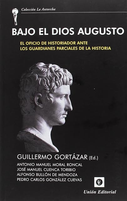 Portada de Bajo el Dios Augusto: El Oficio de Historiador Ante los Guardianes Par