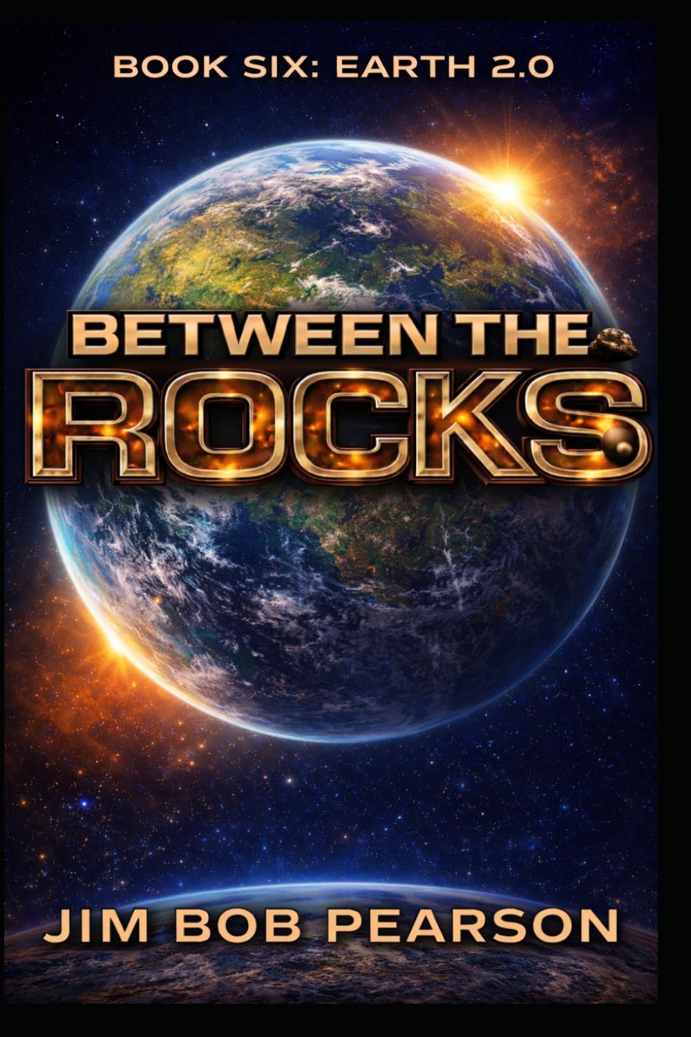 Between the Rocks-EARTH 2.0: The Long Way Home - (Book 6)