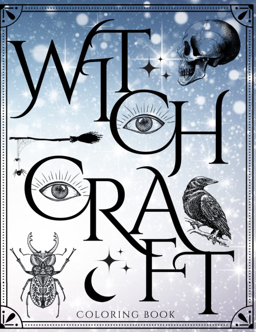 Witchcraft Coloring Book For Adults.: Witchy Coloring Book For Adults Has Over 30 Designs To Relax And Refresh Your Mind, Body And Soul.