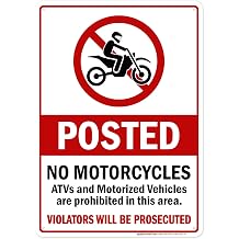 No Motorcycles ATVs And Motorized Vehicles Are Prohibited In This Area Violators Will Be Prosecuted Sign, 10x14 Inches, 55 mil thick HDPE high density polyethylene, Made in USA by My Sign Center