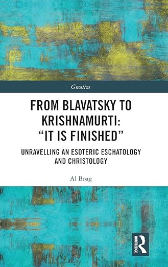 From Blavatsky to Krishnamurti: “It is Finished” (Gnostica)
