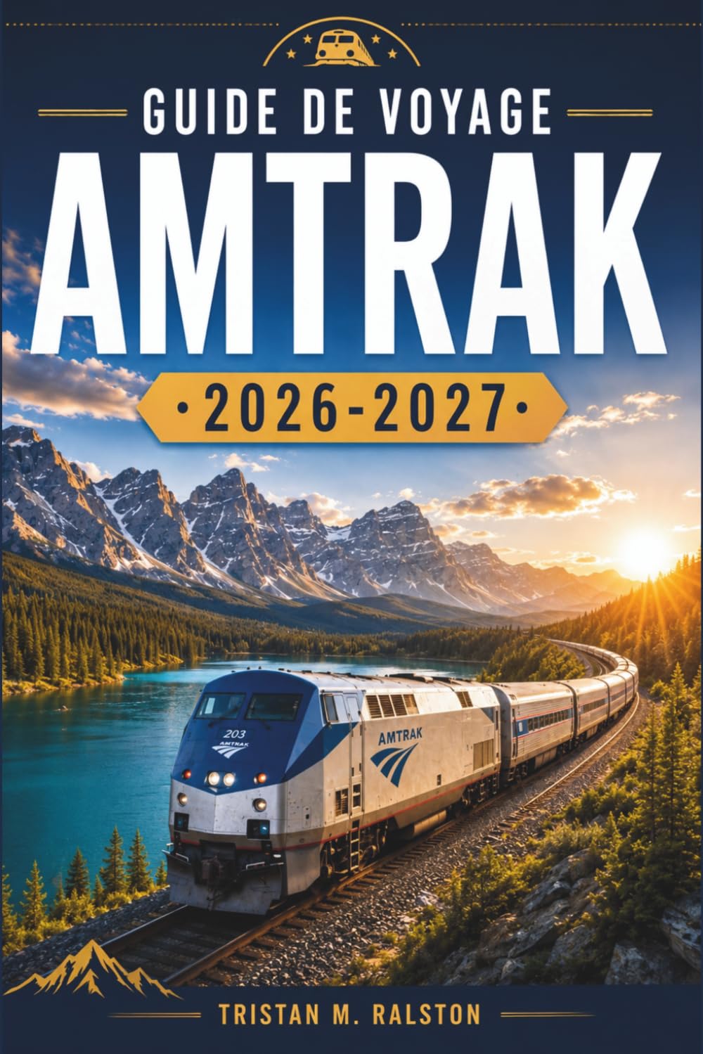 Guide de voyage Amtrak 2026-2027: Explorez chaque itinéraire, gare et expérience à bord du réseau ferroviaire national