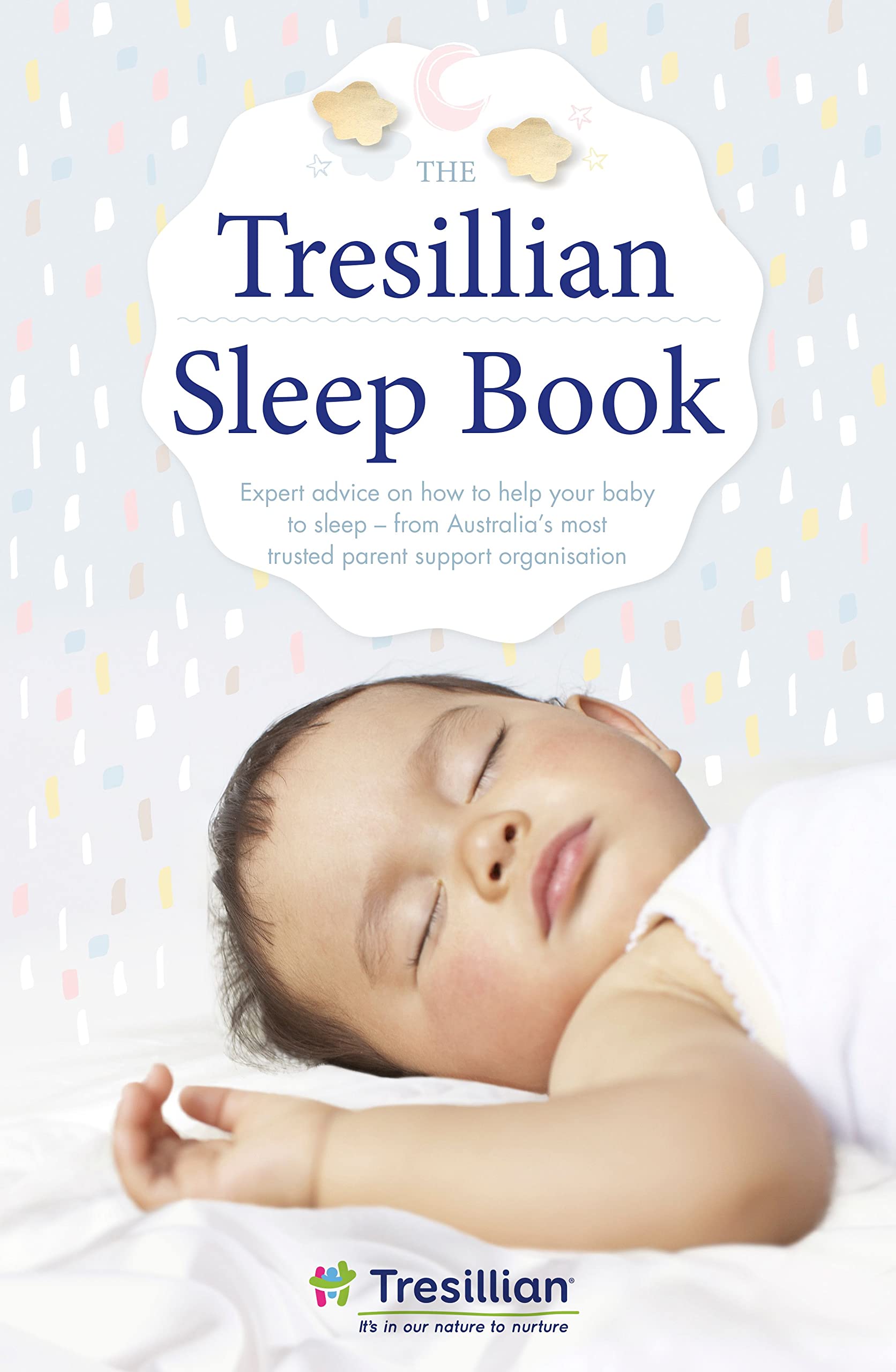 Buy The Tresillian Sleep Book: Expert Advice on How to Help Your Baby to Sleep - From Australia's Most Trusted Parent Support Organisation — BookShops.in