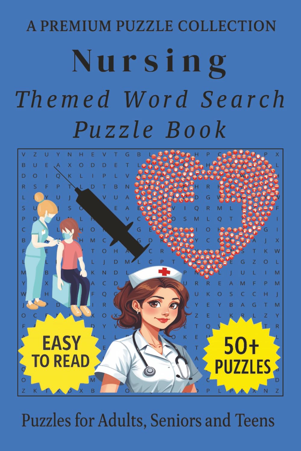 Nursing - Themed Word Search Puzzle Book: 50+ Easy-to-Read Nursing Related Puzzles - For Adults, Seniors, and Teens. (Professional & Occupational Word Search Series)
