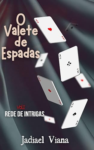 O Valete de Espadas: Volume I - Rede de Intrigas