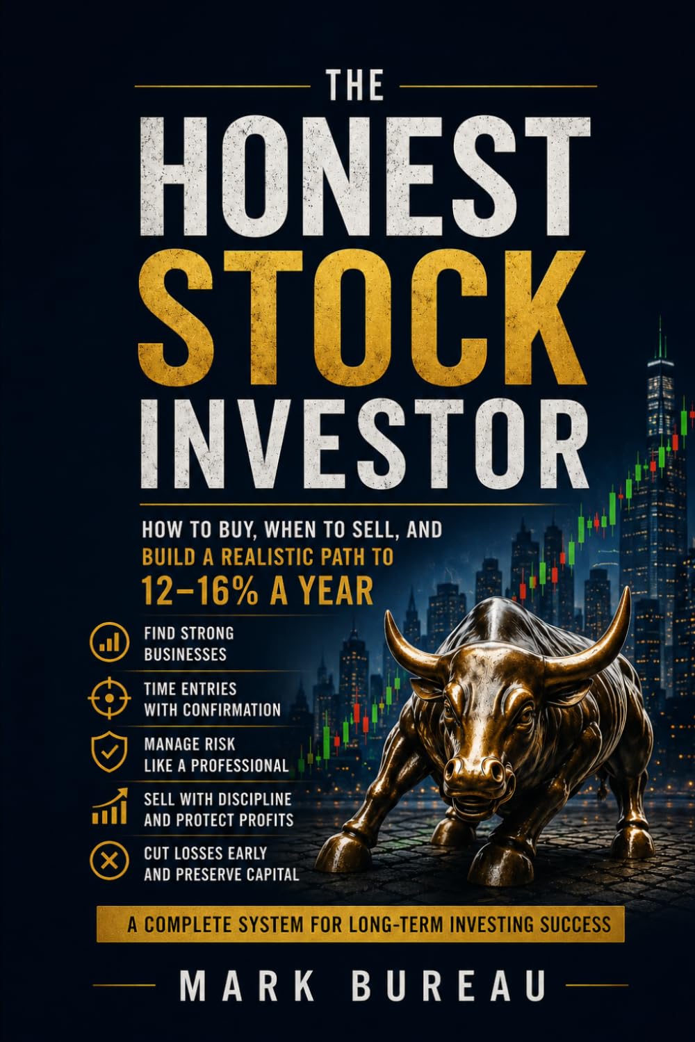 The Honest Stock Investor: How to Buy, When to Sell, and Build a Realistic Path to 12–16% a Year