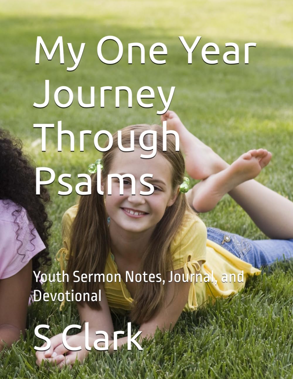 My One Year Journey Through Psalms: Youth Sermon Notes, Journal, and Devotional