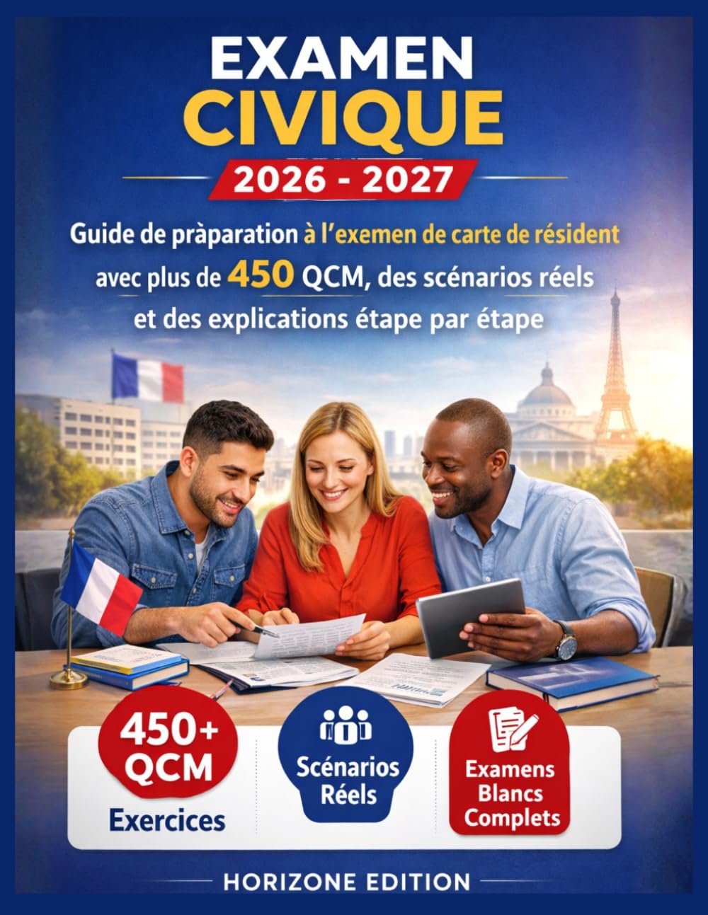 EXAMEN CIVIQUE 2026 - 2027: Guide de préparation à l'examen de carte de résident avec plus de 450 exercices de QCM, des scénarios réels et des explications étape par étape