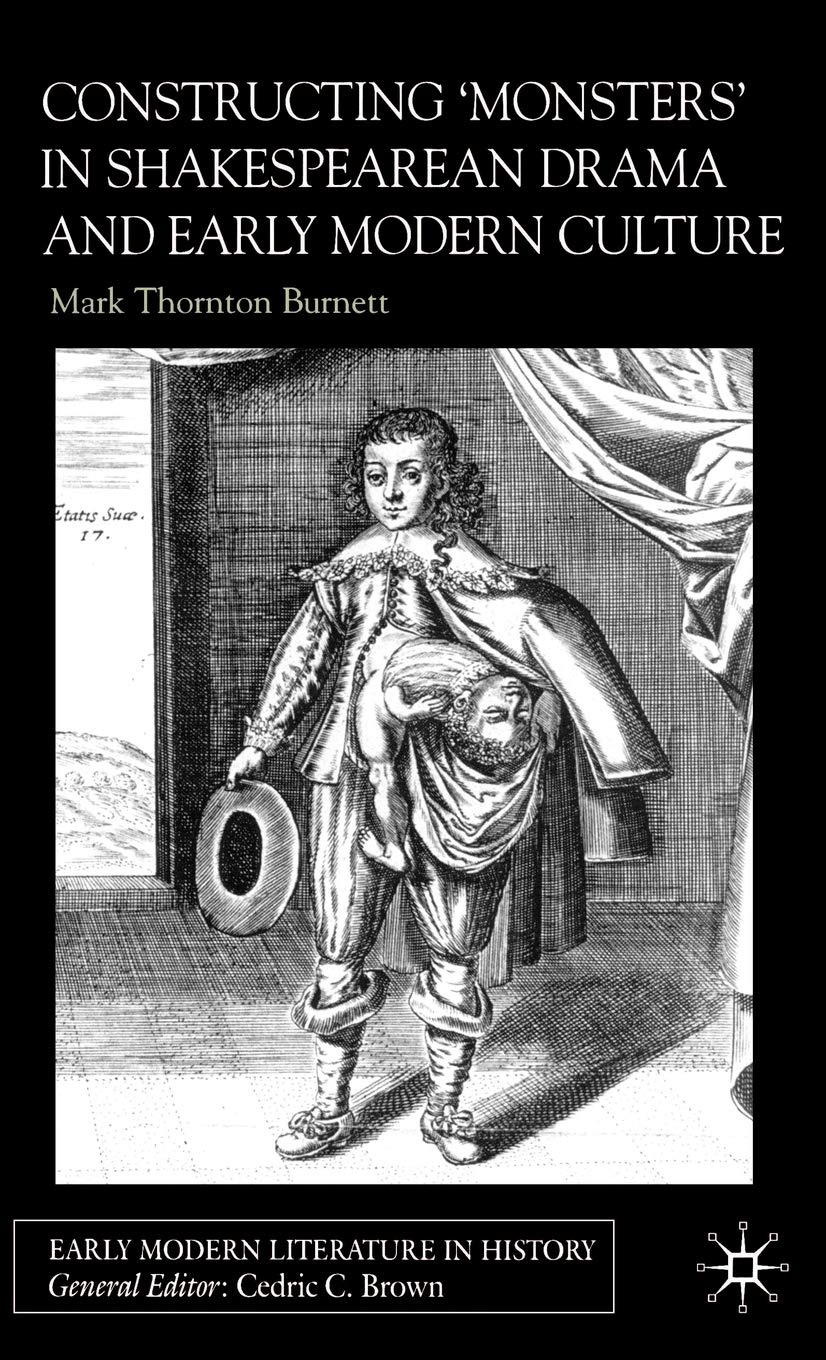 Constructing Monsters in Shakespeare's Drama and Early Modern Culture