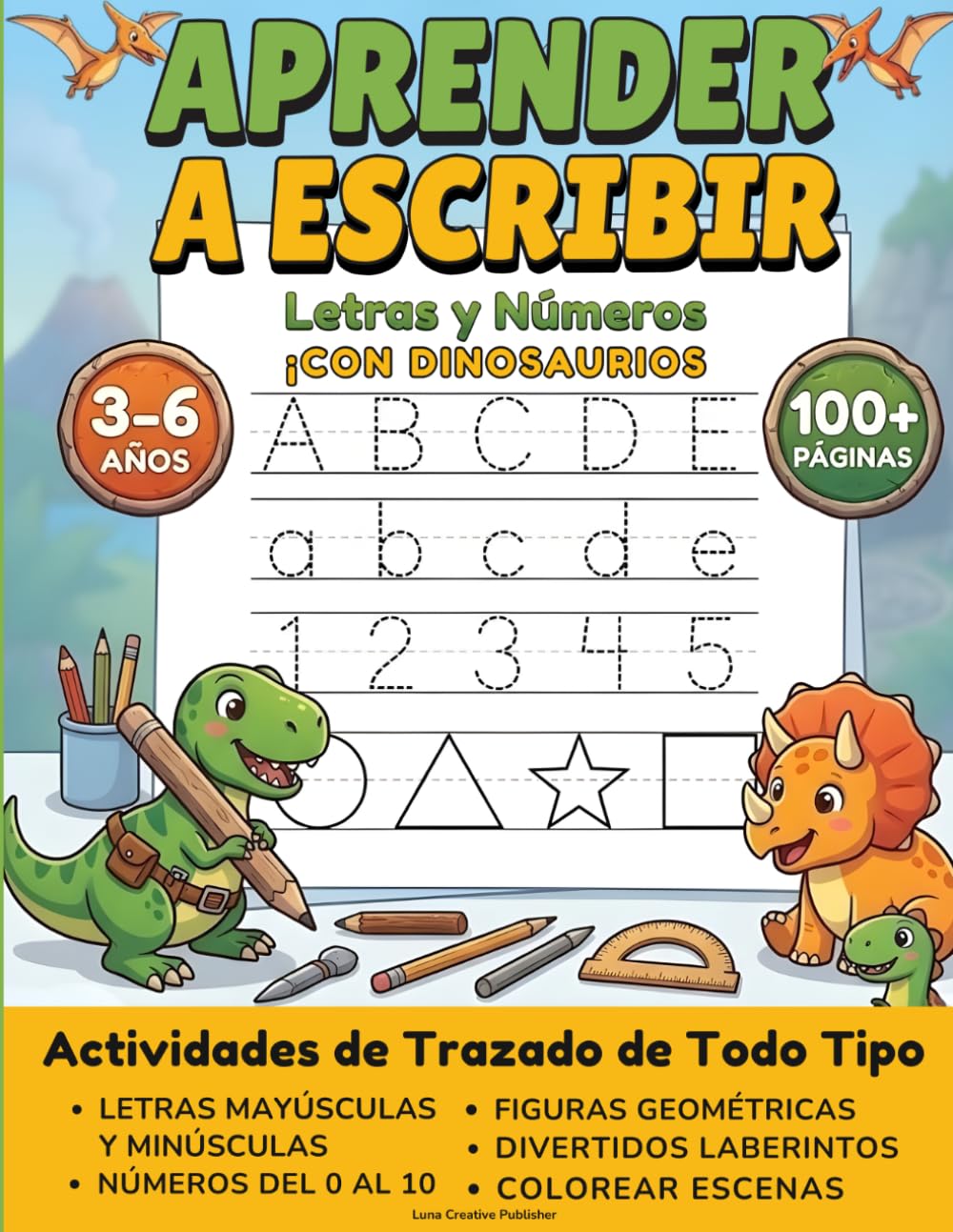 Aprender a Escribir Letras y Números con Dinosaurios: Libro de Actividades Preescolar Para Niños y Niñas de 3 a 6 Años, Grafomotricidad, Repasar ... y Formas, Colorear y Laberintos de Regalo
