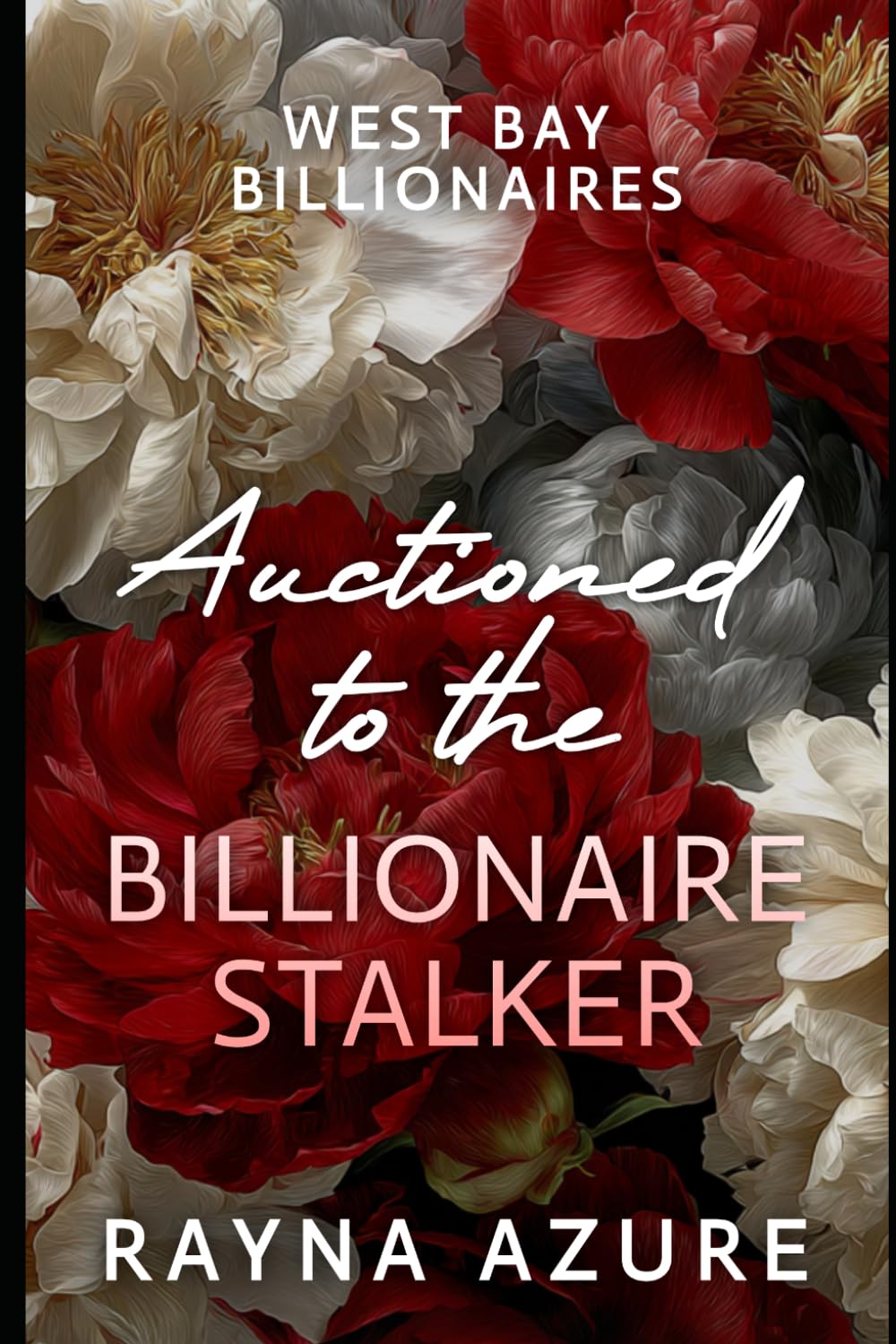 Auctioned to the Billionaire Stalker: West Bay Billionaires Book Two