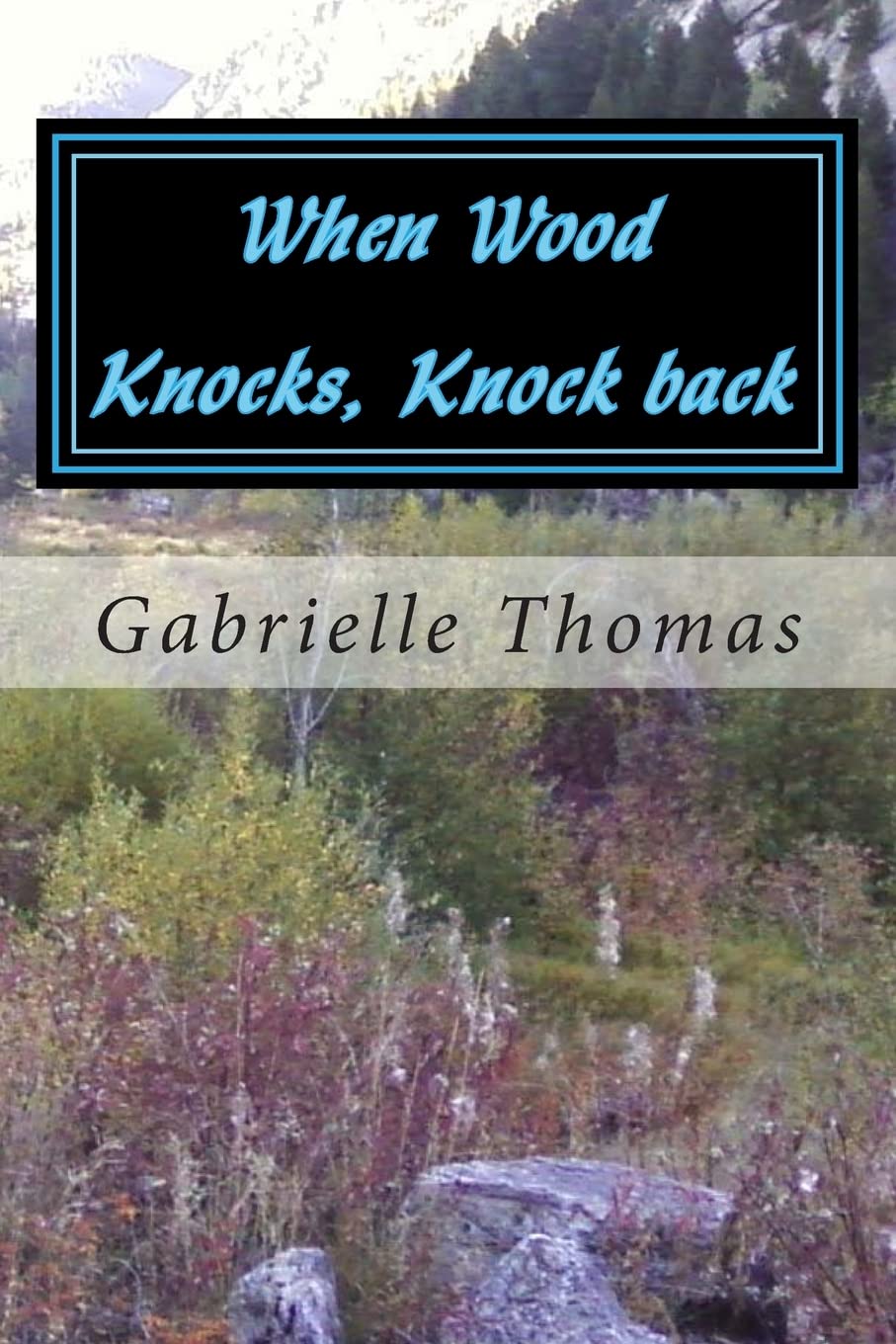 When Wood Knocks, Knock Back: The Beginning: 1