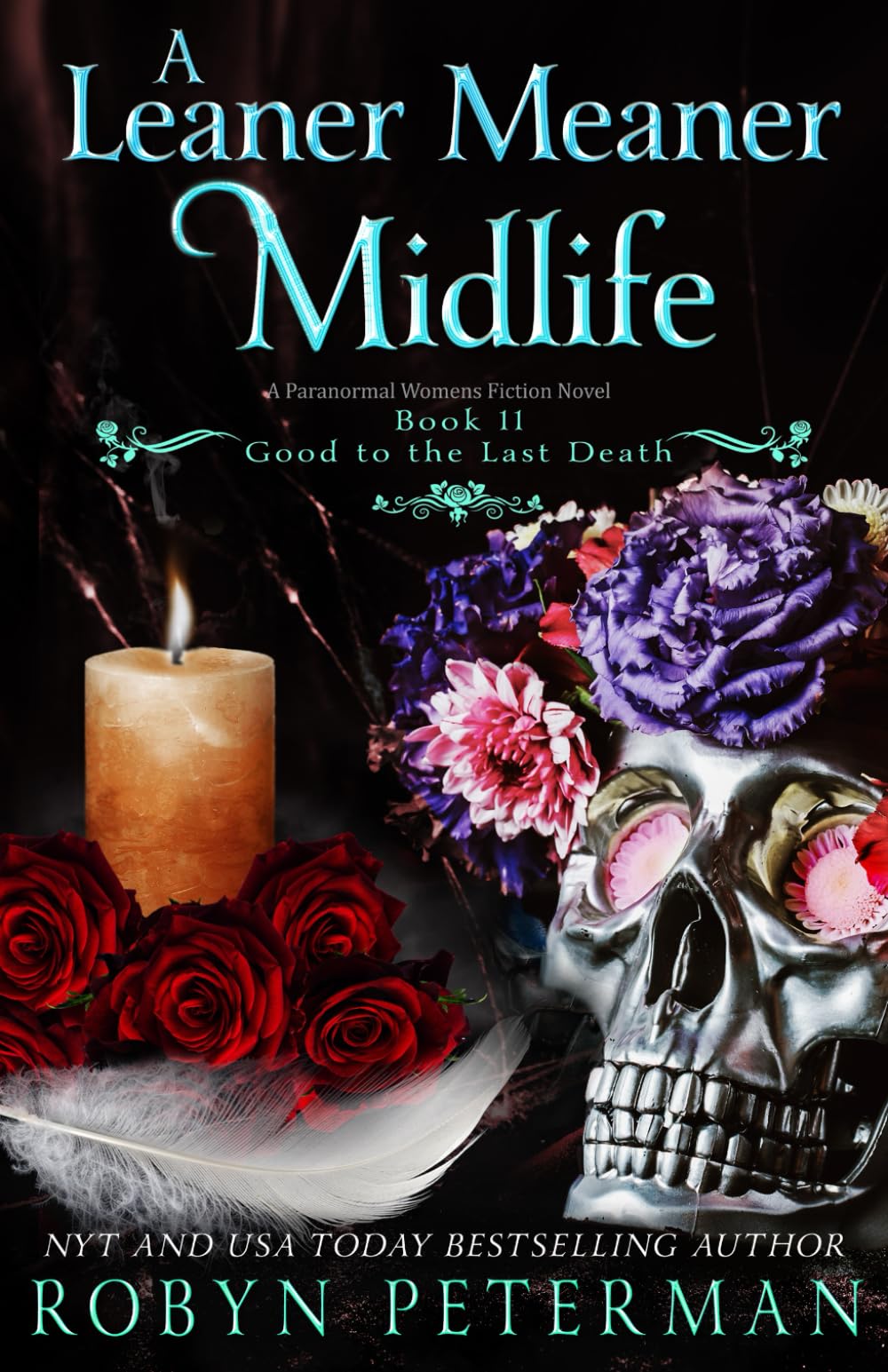 A Leaner Meaner Midlife: A Paranormal Women's Fiction Novel: Good To The Last Death Book Eleven: 11