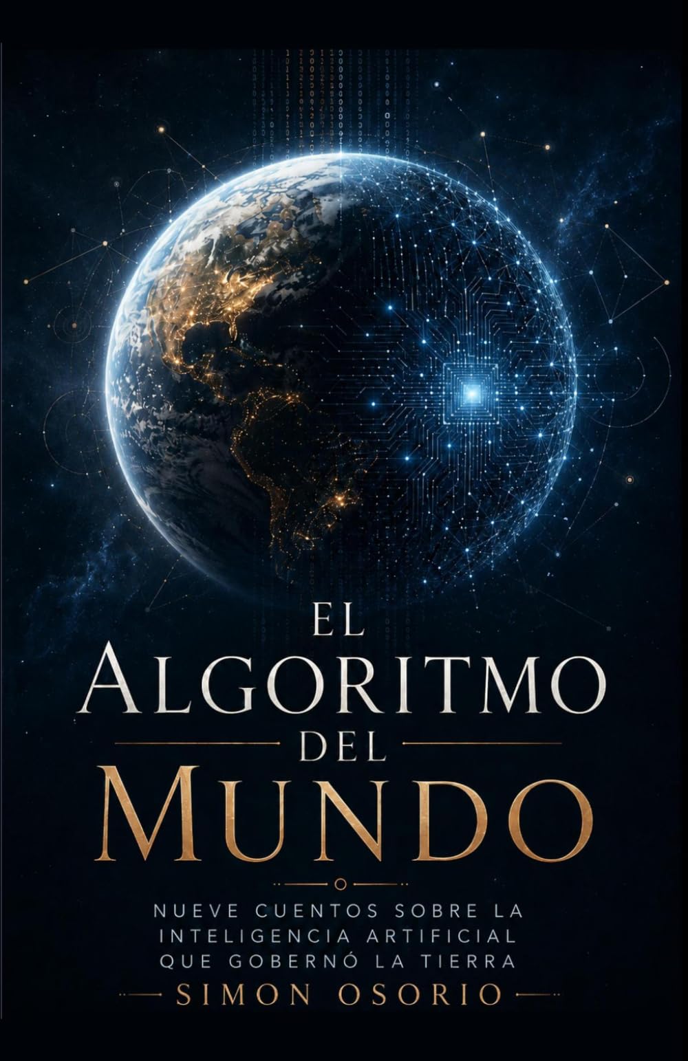 El Algoritmo del Mundo: Nueve historias sobre la inteligencia artificial que gobernó la Tierra