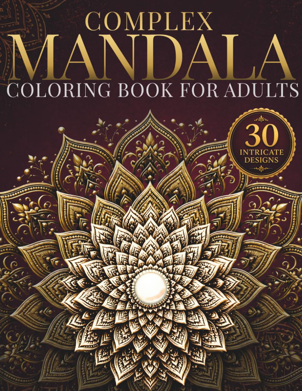Complex Mandala Coloring Book for Adults: Highly Detailed Designs for Deep Focus, Precision & Creative Flow (StillHaven Studio Mandalas – Hard)