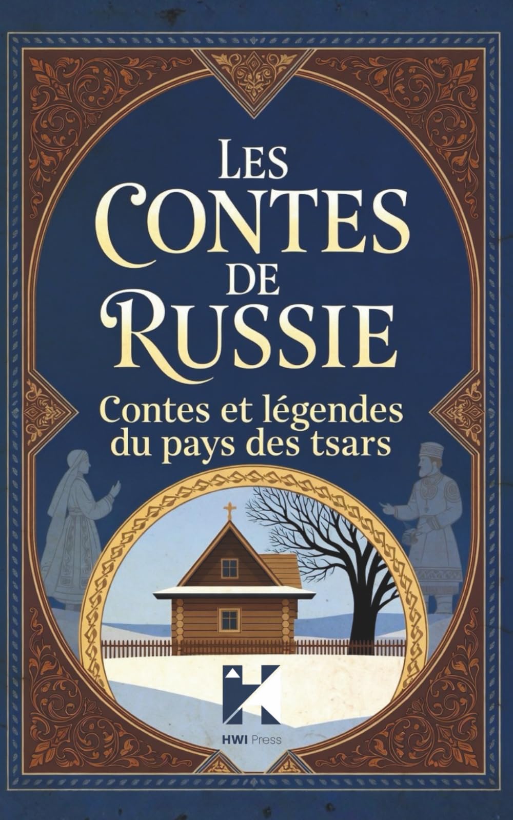 Les Contes de Russie: Contes et légendes du pays des Tsars