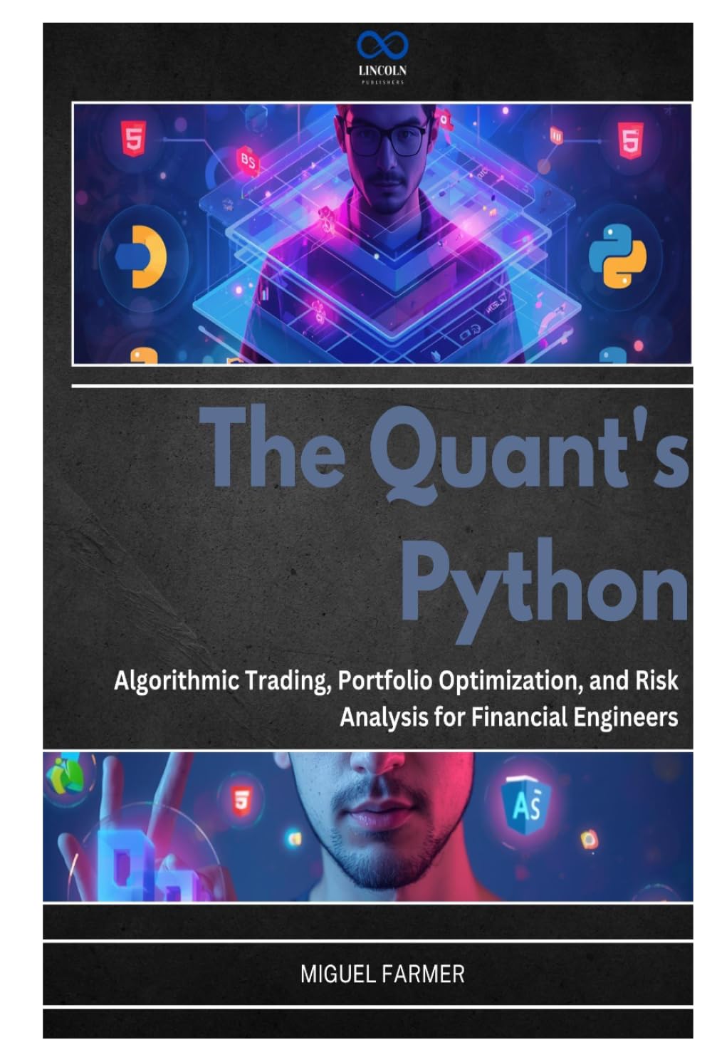 The Quant's Python: Algorithmic Trading, Portfolio Optimization, and Risk Analysis for Financial Engineers