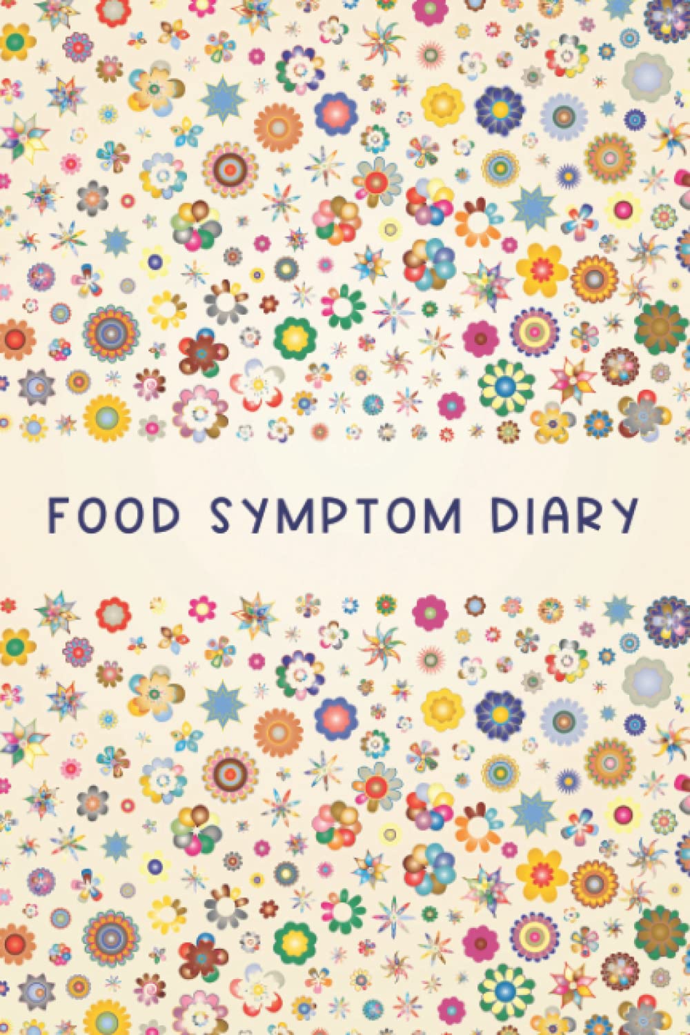 Food Symptom Diary: Food Sensitivity and Symptom Tracker, Logbook for Symptoms of Food Allergies, Intolerance, Indigestion, IBS, Crohn's disease.. ... that Tracks your Triggers and Allergies.