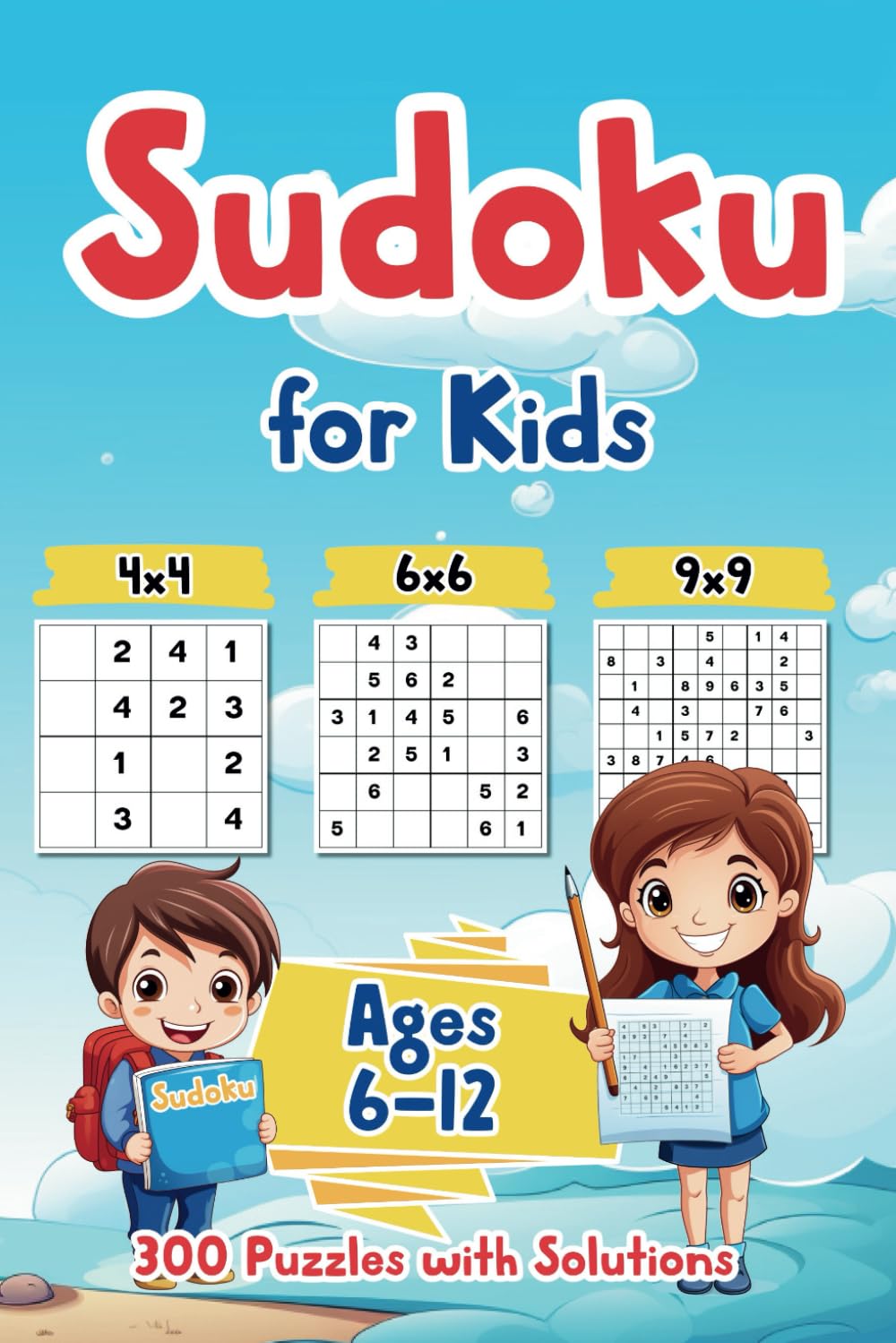 Sudoku for Kids Ages 6-12: 300 Puzzles with Solutions