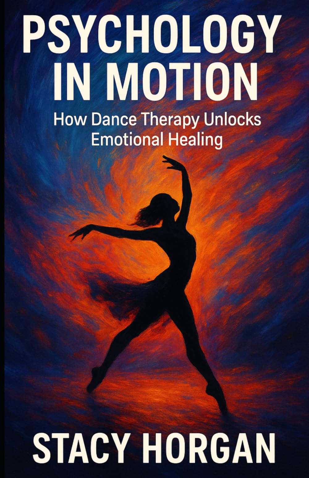 Psychology in Motion: How Dance Therapy Unlocks Emotional Healing