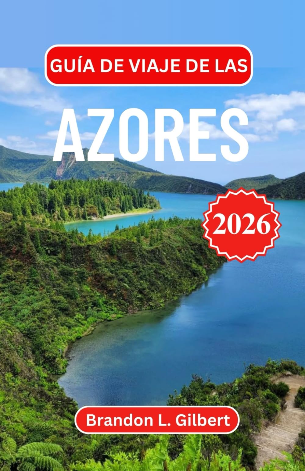 Guía de viaje de las Azores 2026: Islas volcánicas, avistamiento de ballenas, aguas termales, caminatas panorámicas, cultura local e itinerarios prácticos para una escapada inolvidable al Atlántico