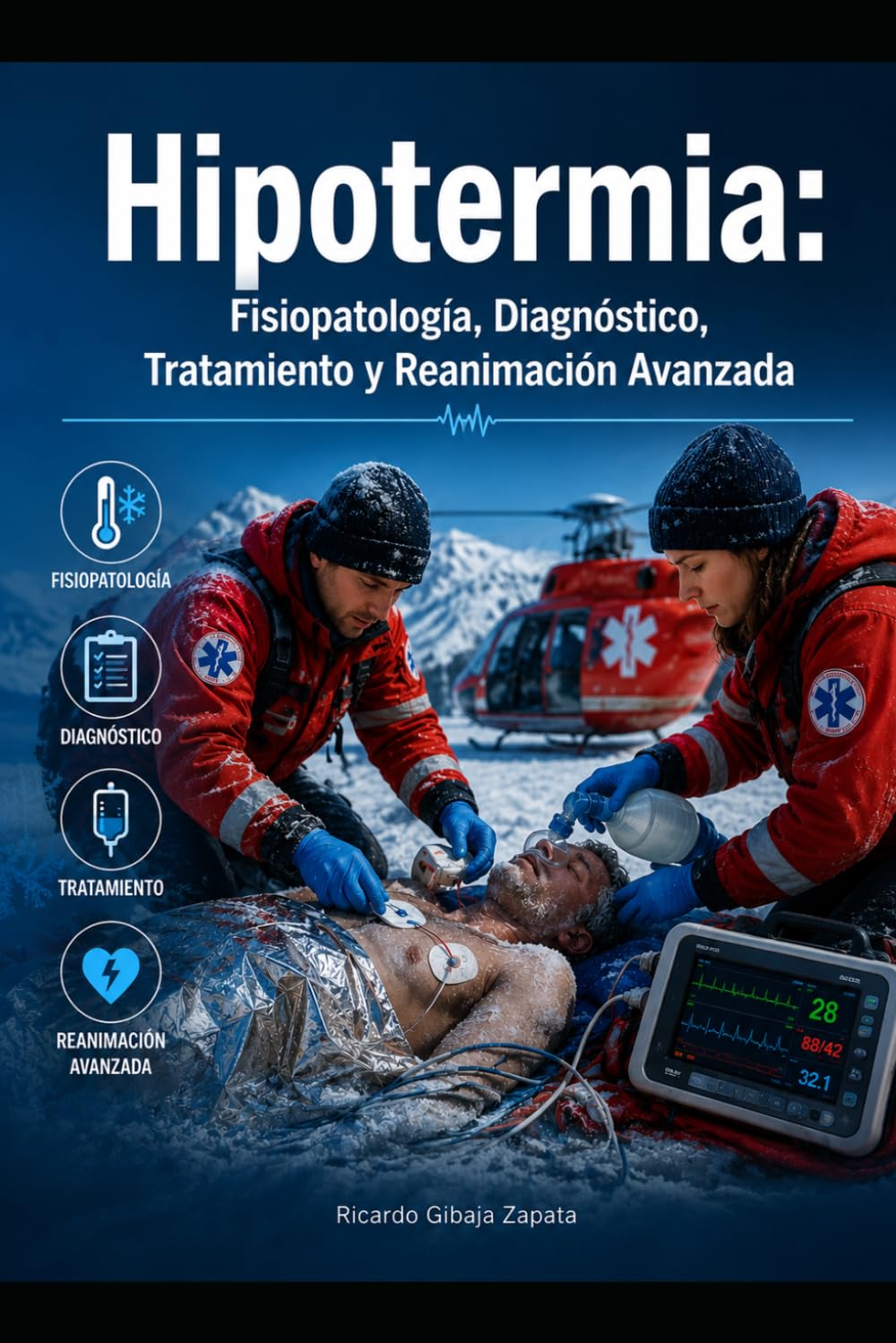 Hipotermia Fisiopatología, Diagnóstico, Tratamiento y Reanimación Avanzada