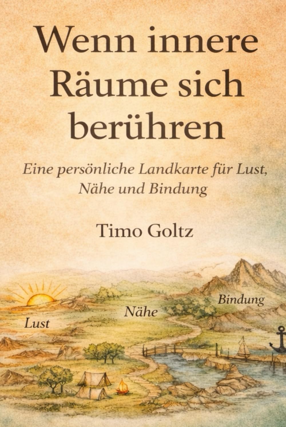 Wenn innere Räume sich berühren: Eine persönliche Landkarte für Lust, Nähe und Bindung