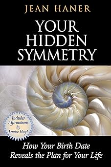 Your Hidden Symmetry: How Your Birth Date Reveals the Plan for Your Life-Wow! eBook