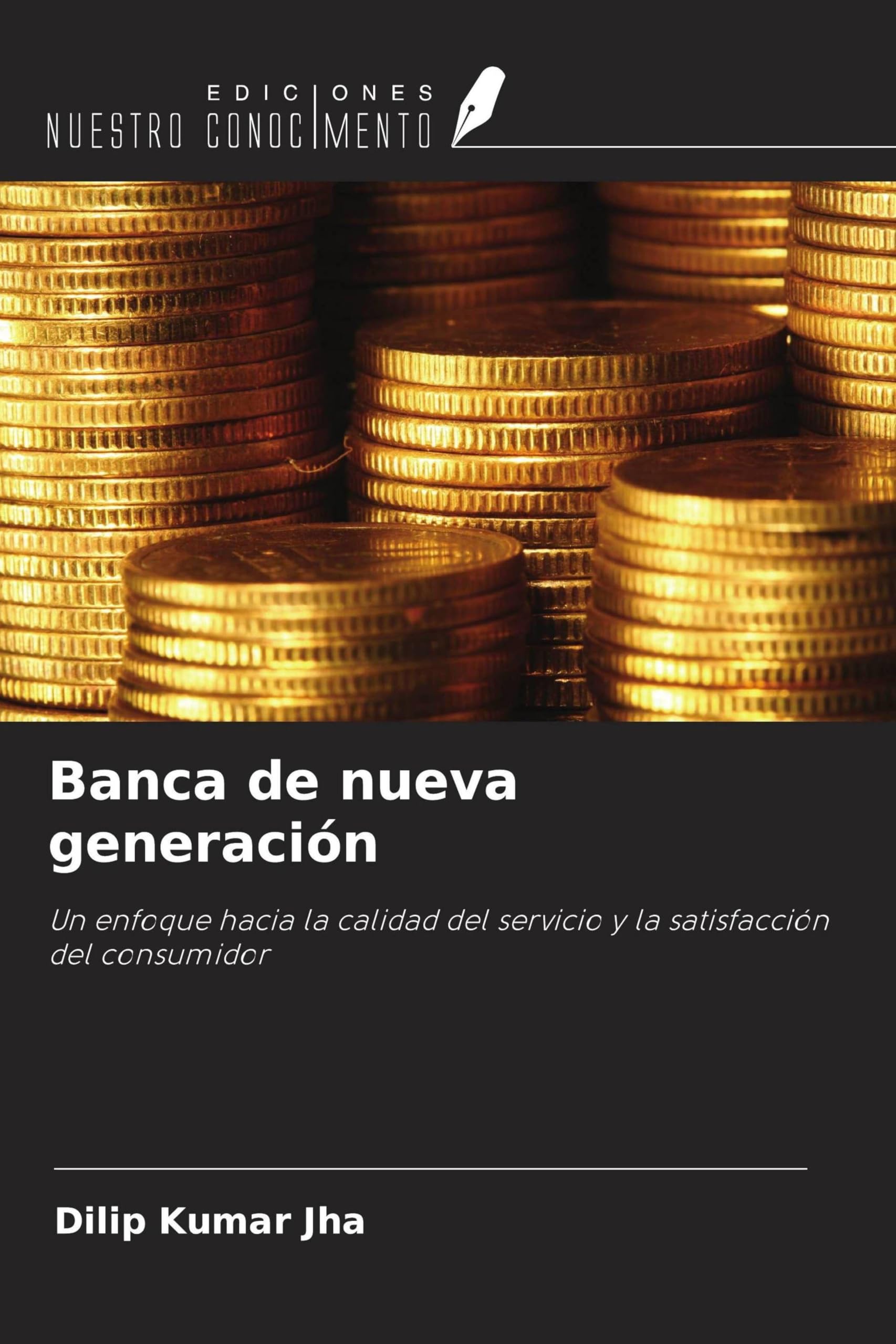 Banca de nueva generación: Un enfoque hacia la calidad del servicio y la satisfacción del consumidor