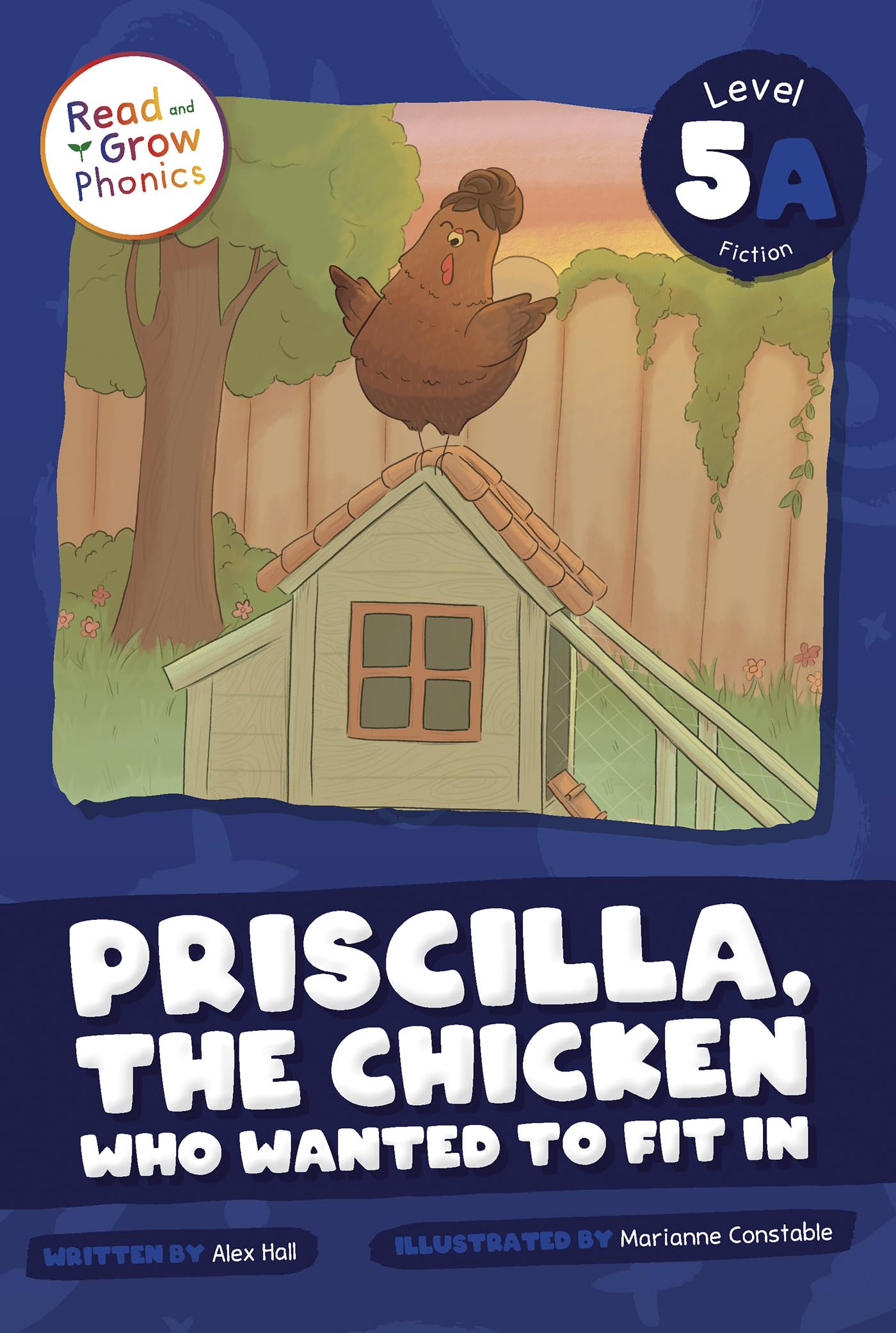 Priscilla, the Chicken Who Wanted to Fit In: Level 5A (Read and Grow Phonics Fiction Level 5)