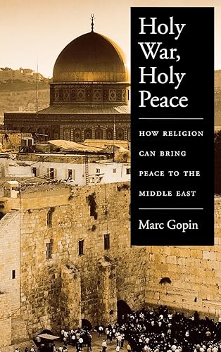 Holy War, Holy Peace: How Religion Can Bring Peace to the Middle East