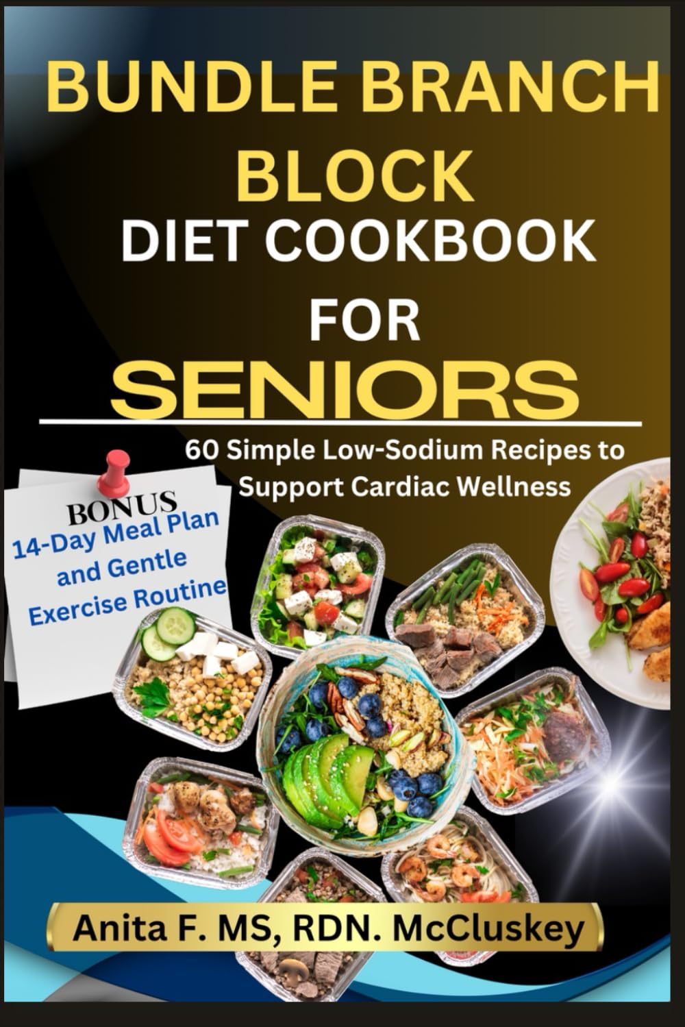 BUNDLE BRANCH BLOCK DIET COOKBOOK FOR SENIORS: Nourishing Recipes for Managing Acid Reflux and Esophageal Health