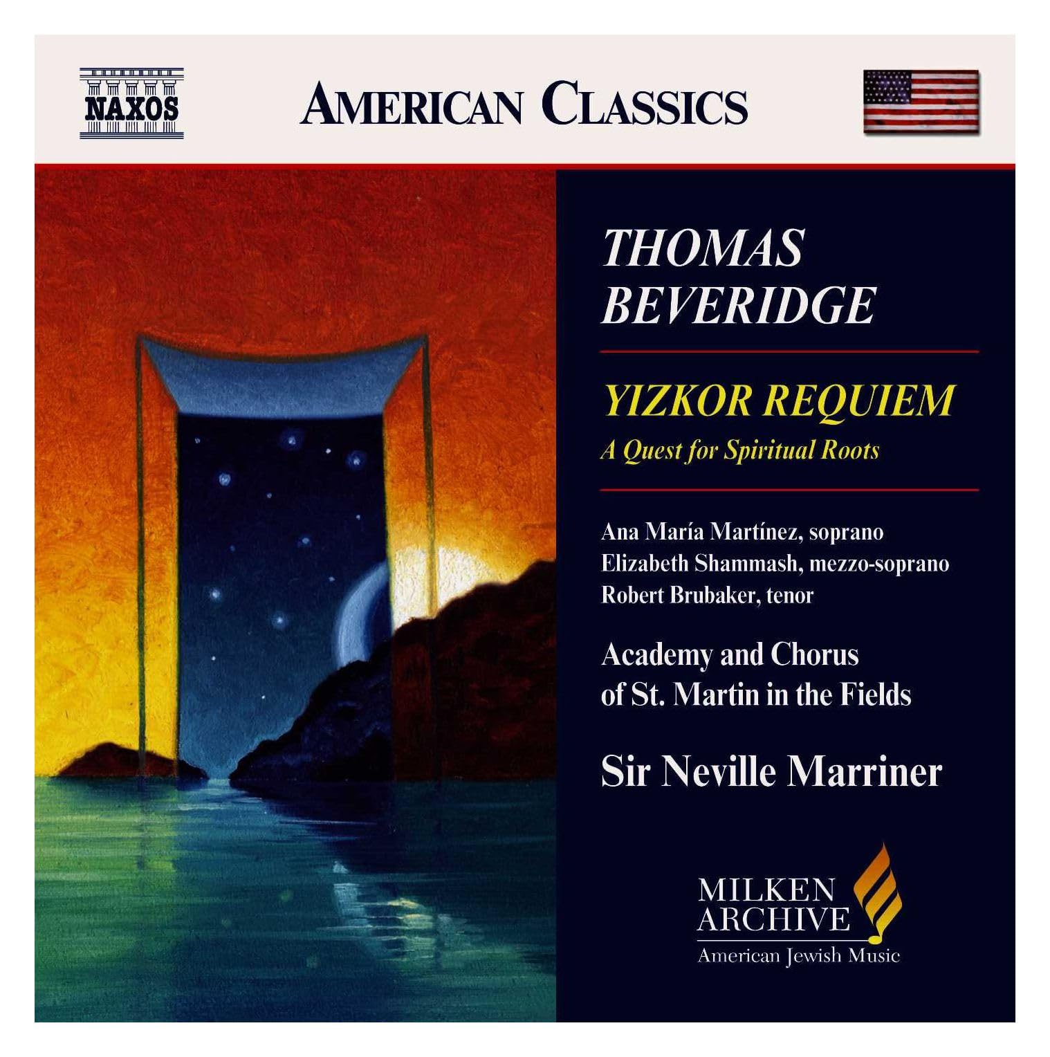Milken Arch American Jewish Music: Yizkor Requiem [Audio CD] Neville Marriner; Academy of St. Martin-in-the-Fields; Thomas Beveridge; Academy of St. Martin-in-the-Fields Chorus; Elizabeth Shammash; Rodney Mariner; Robert Brubaker and Ana Maria Martinez