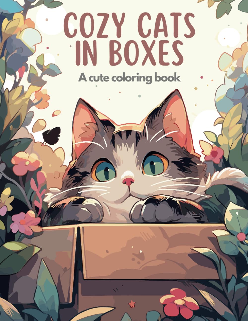 Cozy Cats in Boxes and More: A Cute Coloring Book for Teens and Adults of Cats Sitting Where They Shouldn’t