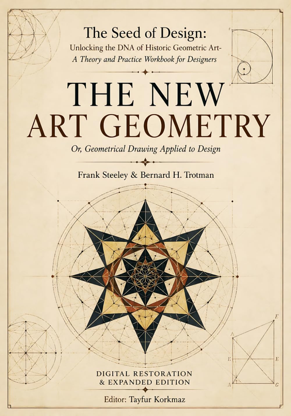 The Seed of Design: Unlocking the DNA of Historic Geometric Art- A Theory and Practice Workbook for Designers THE NEW ART GEOMETRY Or, Geometrical ... Design (Drawing Books and Sketch Notebooks)