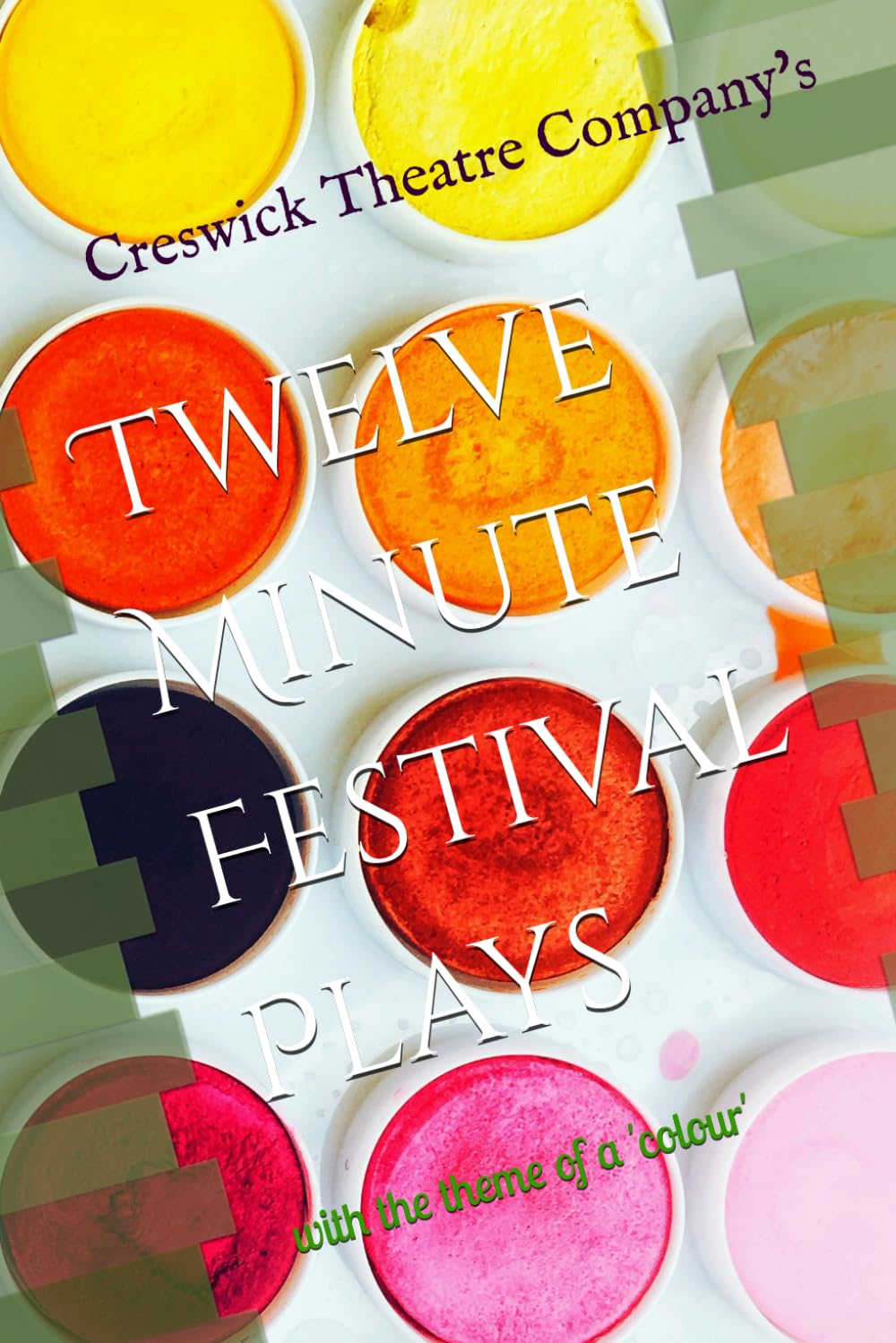 Twelve Minute Festival Plays: with the theme 'a colour' (Twelve Minute Festival Plays of Creswick Theatre Company)