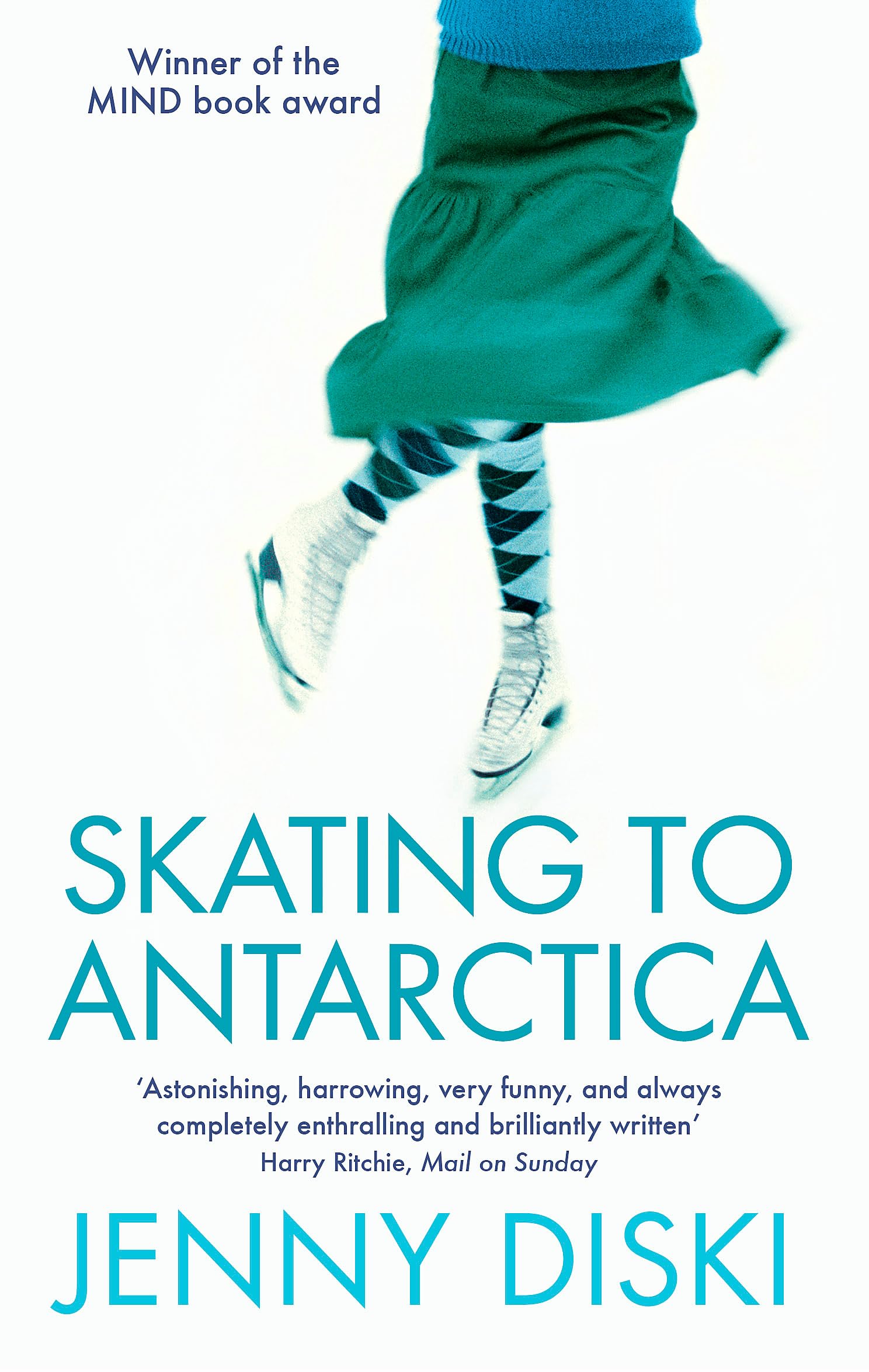 Skating To Antarctica: Amazon.co.uk: Diski, Jenny: 9781844081516: Books